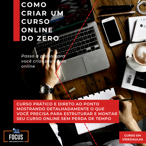 Como Criar Um Curso Online do Zero - Focus ED - Empreendimentos Dig...
