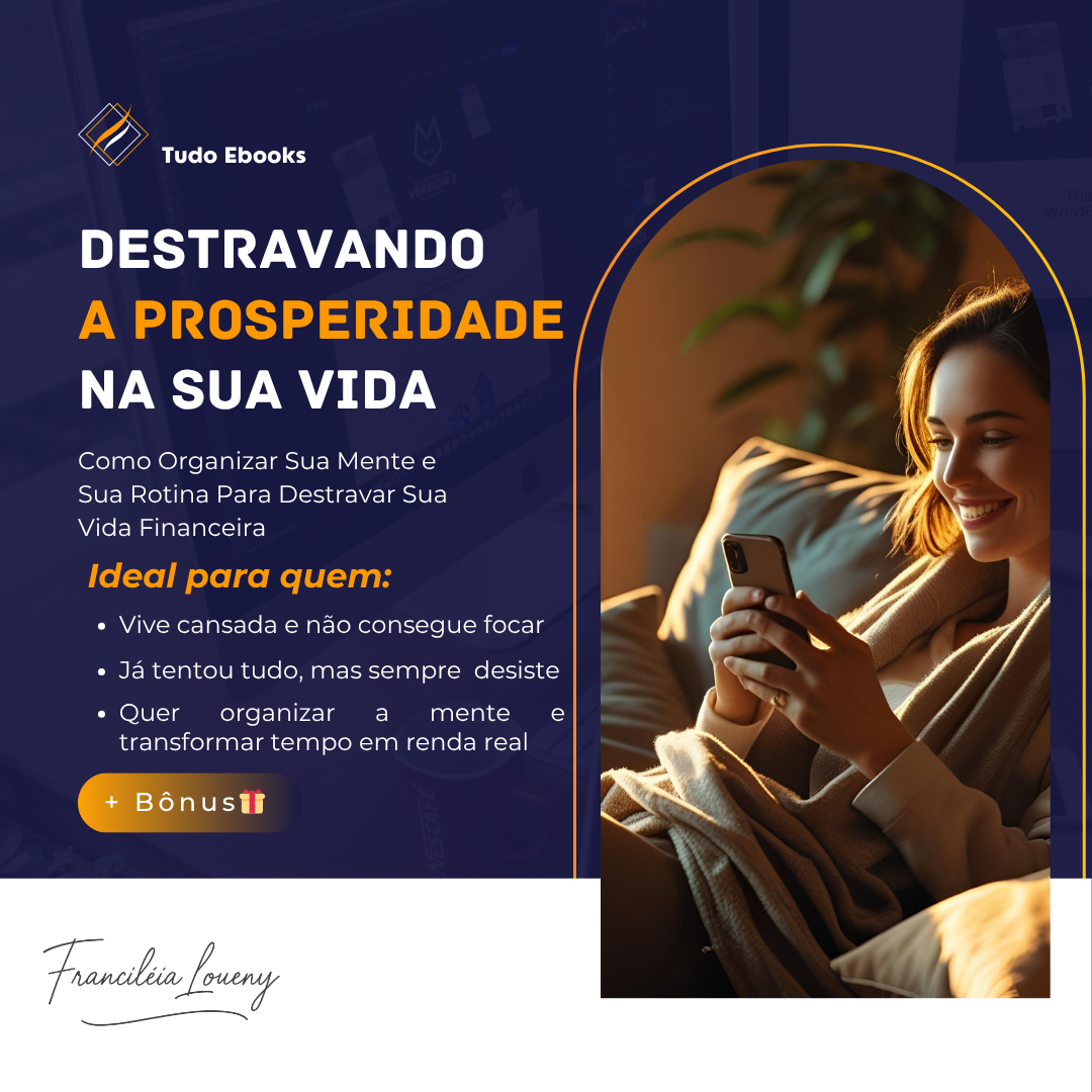 Destravando a Prosperidade na Sua Vida: Como Organizar Sua Mente e ...
