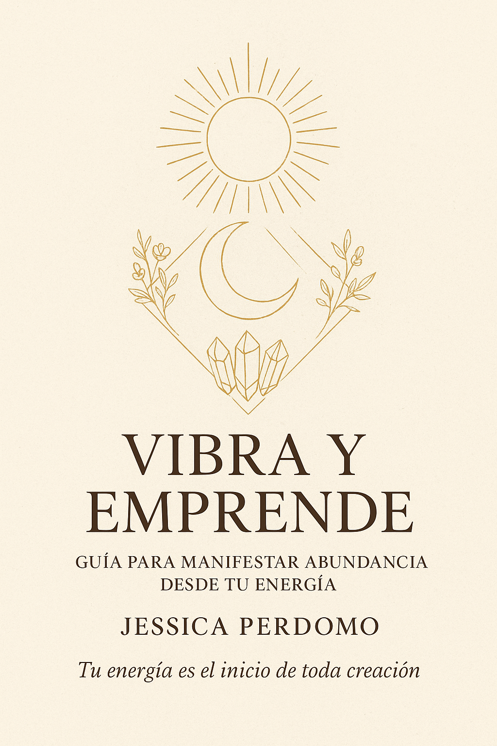 Vibra y Emprende: Guía para Manifestar Abundancia desde tu Energí...