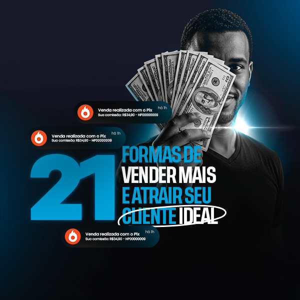 21 FORMAS DE VENDER MAIS E ATRAIR O CLIENTE IDEAL - Eduardo | Hotmart