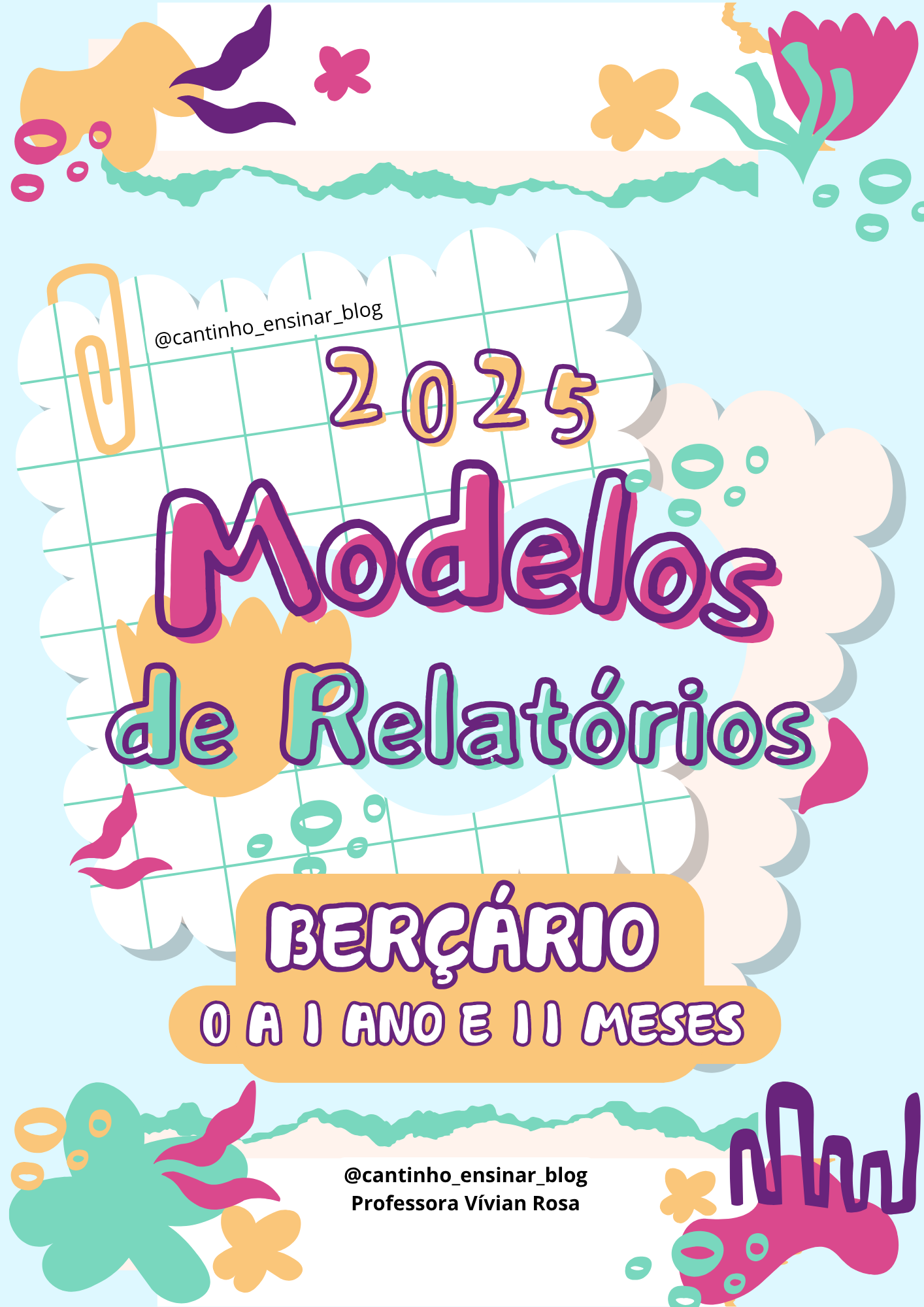 23 Modelos de Relatórios Individuais – Berçário (0 a 1 ano e 11 mes...