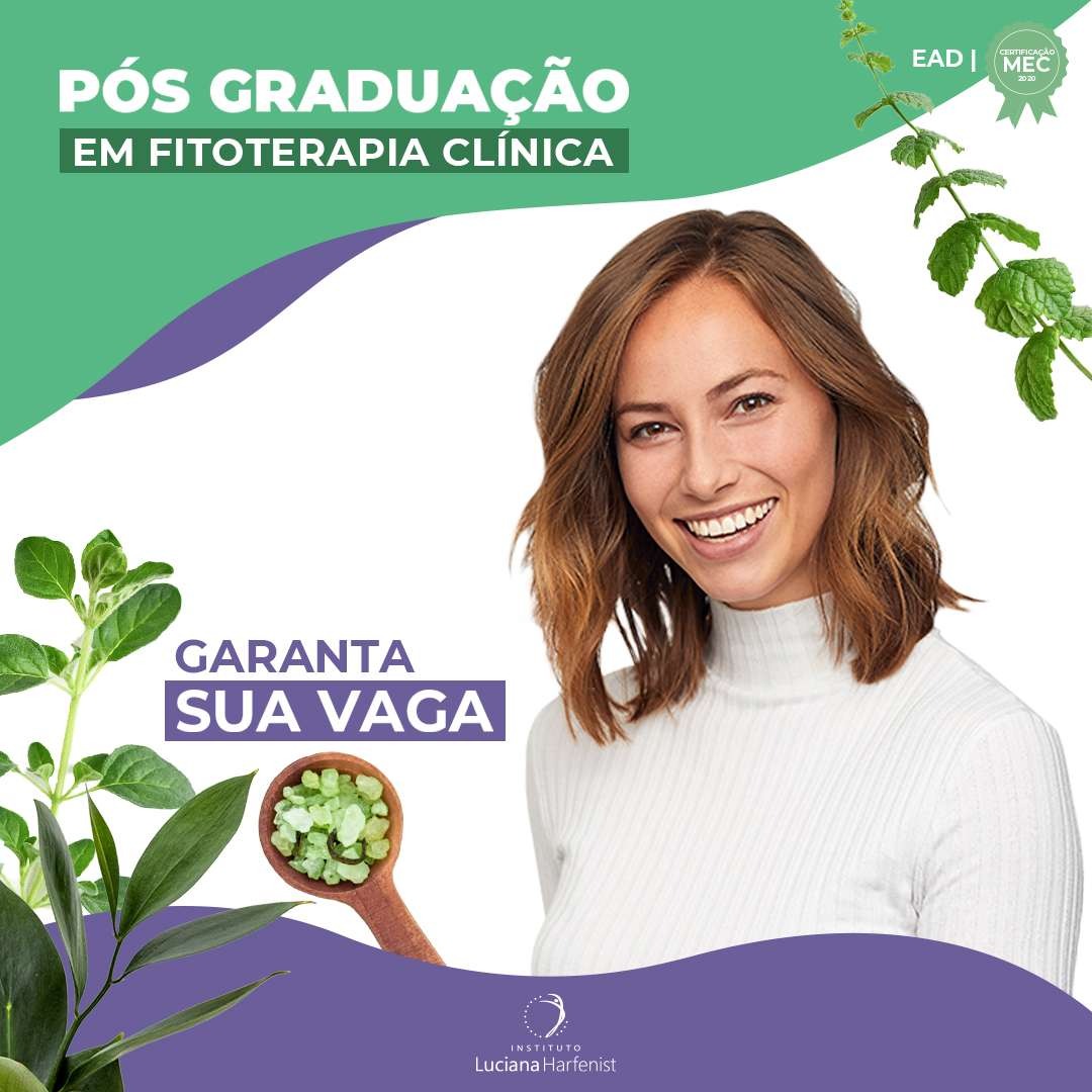 Pós-Graduação em Fitoterapia Clínica - Instituto Luciana Harfenist ...