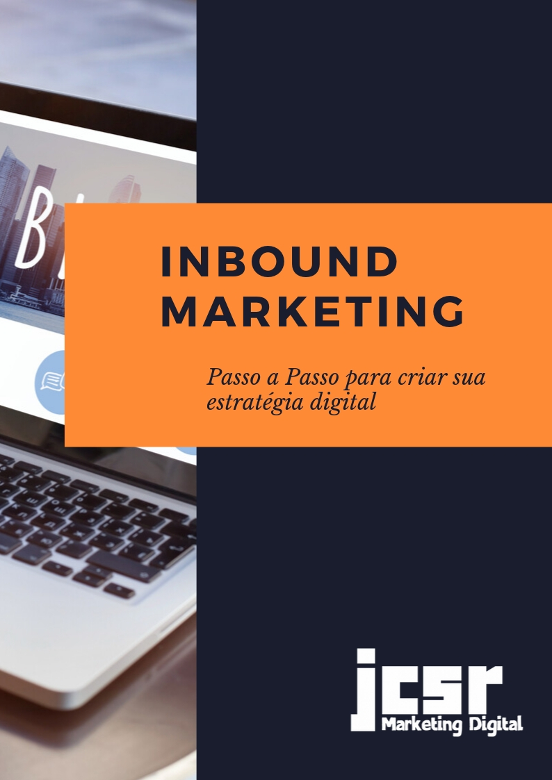 Inbound Marketing - Um Passo a Passo para criar sua estratégia digital