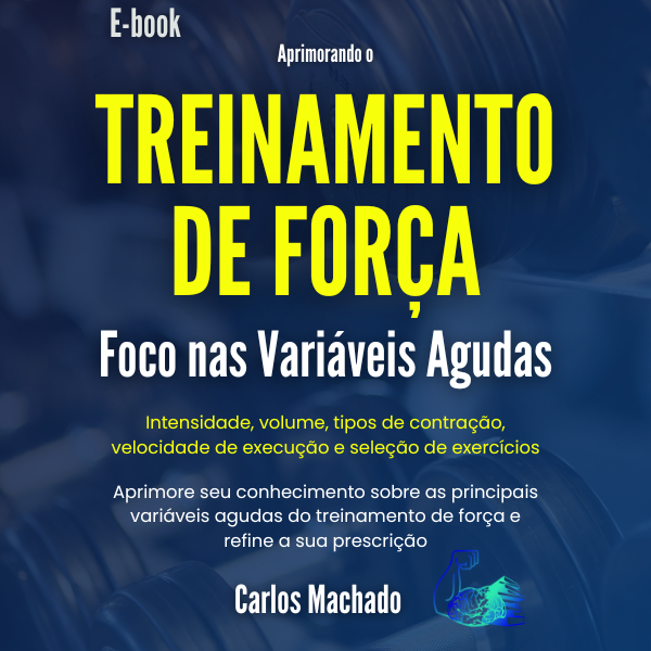 E-book Aprimorando o Treinamento de Força: Foco nas Variáveis Agudas