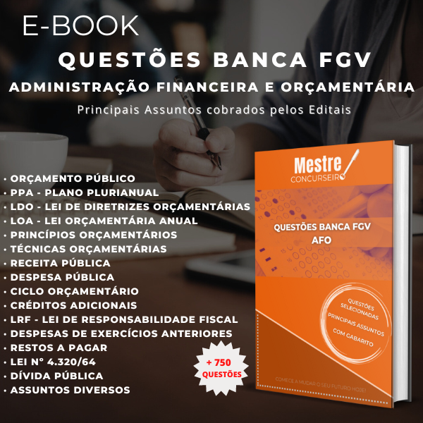 Questões para Concursos - Banca FGV: Administração Financeira e Orçamentária (AFO)