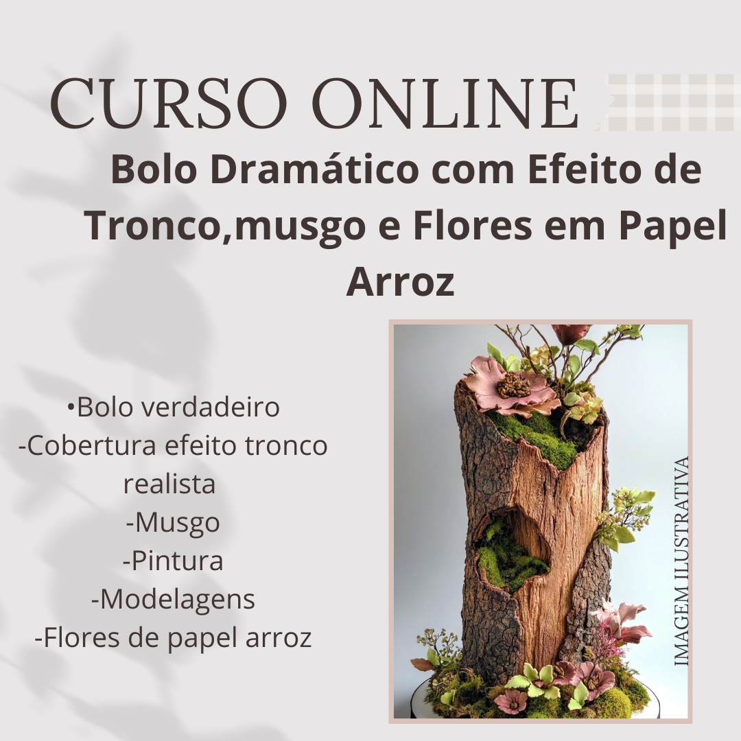 Curso Online: Bolos Dramáticos com Efeito de Tronco,musgo e Flores em Papel Arroz