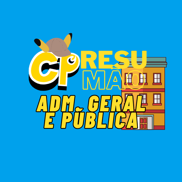 RESUMÃO - Administração Geral e Pública para Concursos