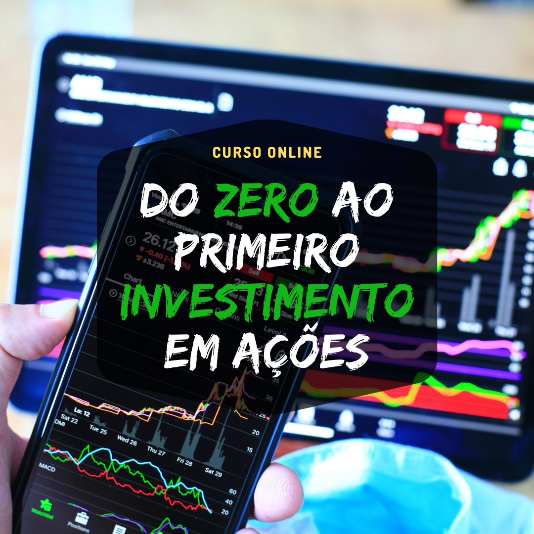 Do Zero ao Primeiro Investimento em Ações