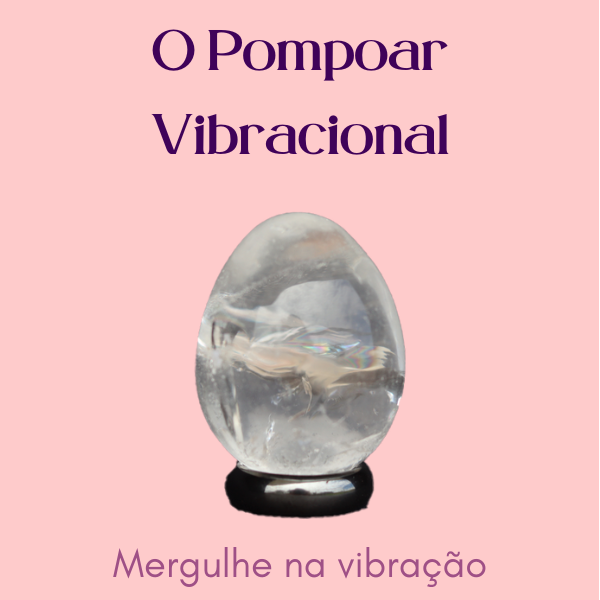 o-pompoar-vibracional