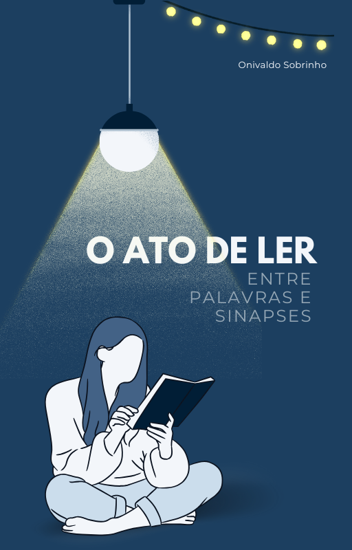 O ATO DE LER: Entre Palavras e Sinapses - Onivaldo Coutinho | Hotmart