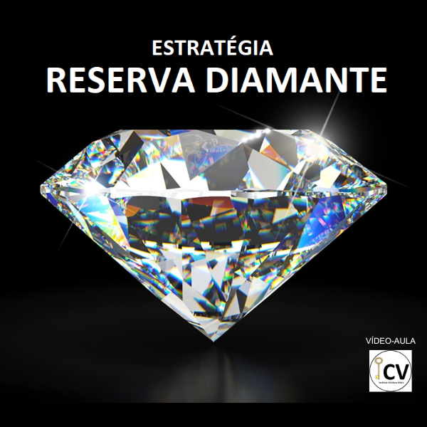 ESTRATÉGIA RESERVA DIAMANTE (VÍDEO-AULA)
