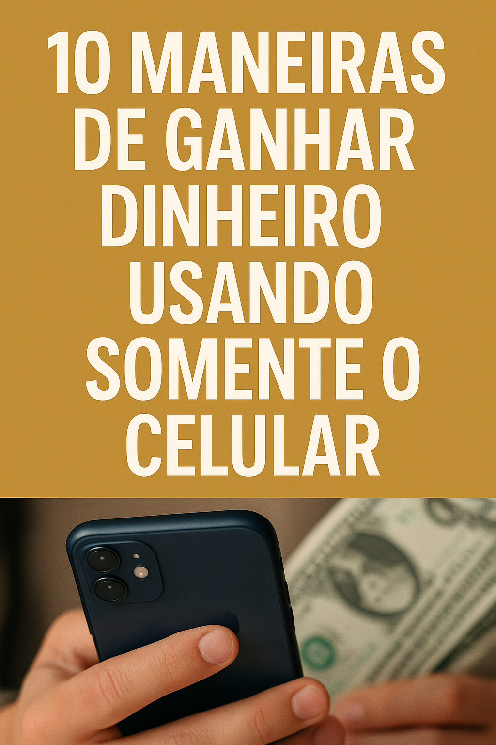 10 maneiras reais de ganhar dinheiro usando somente o celular - Art...