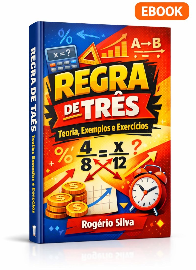 Regra de Três – Teoria, Exemplos e Exercícios
