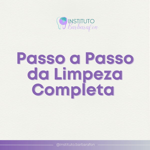Passo a Passo da Limpeza Completa - Instituto Bárbara Fon | Hotmart