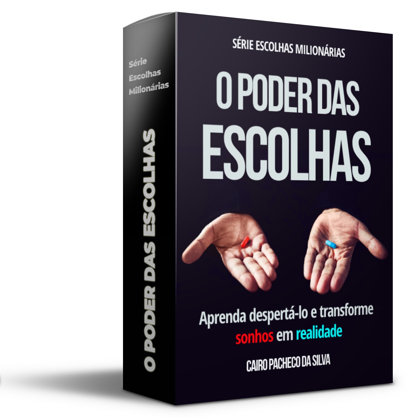 O Poder das Escolhas - Aprenda despertá-lo e transforme sonhos em r...