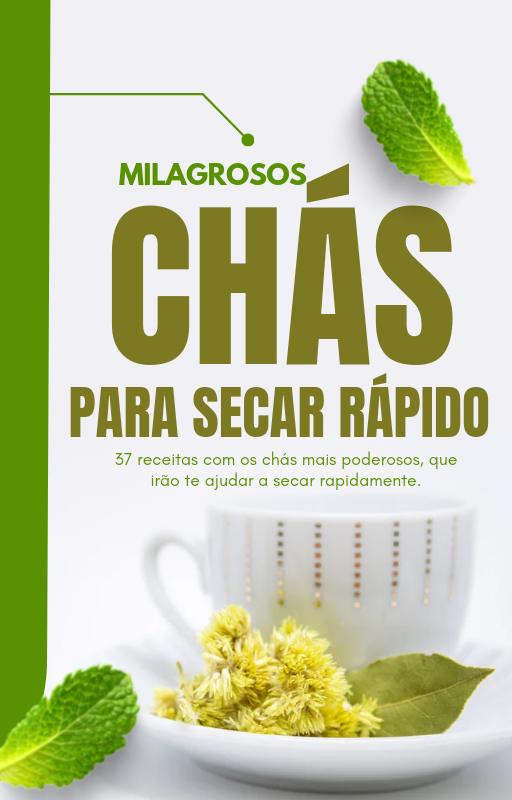 Chás Milagrosos Para Secar Rápido - Fabiana Leitte | Hotmart