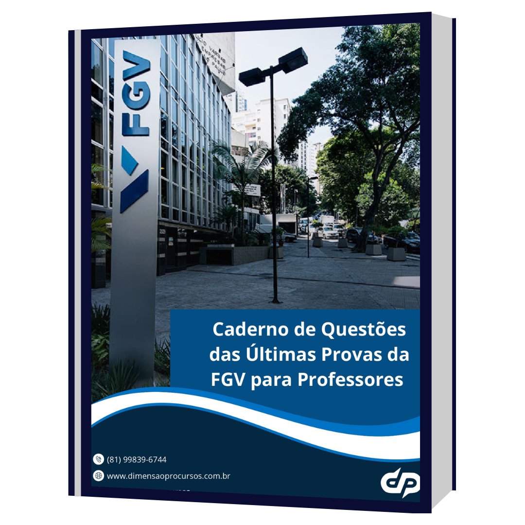 Caderno de Questões da Últimas Provas da FGV para Professores - Dim...
