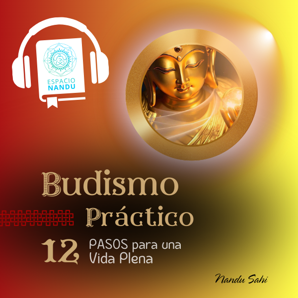 Budismo Práctico: 12 Pasos para una Vida Plena (Audiolibro) - NANDU...
