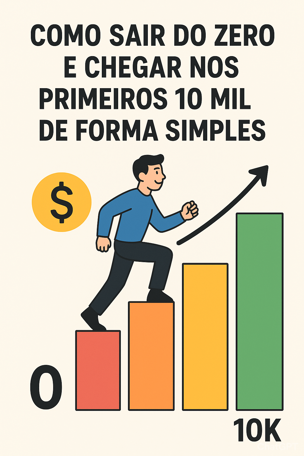 Como sair do zero e chegar nos primeiros 10 mil de forma simples