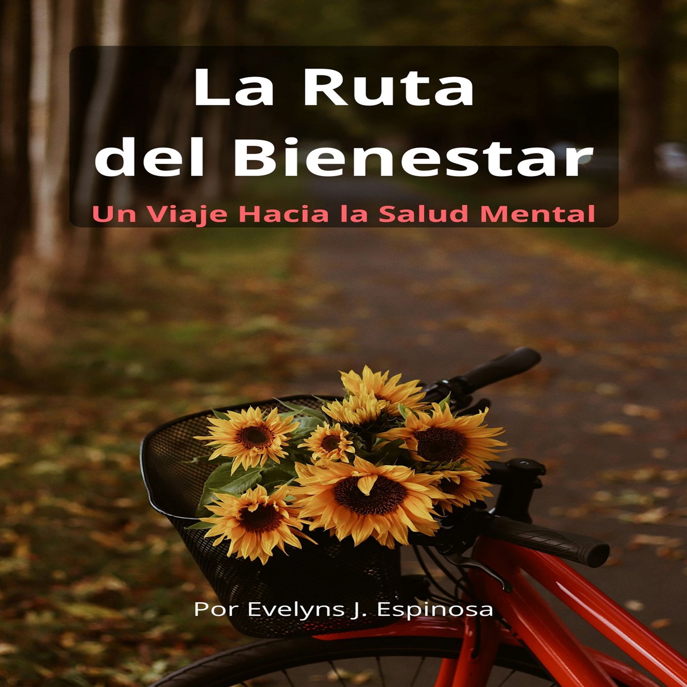 La Ruta del Bienestar: Un Viaje Hacia la Salud Mental - Evelyns J.