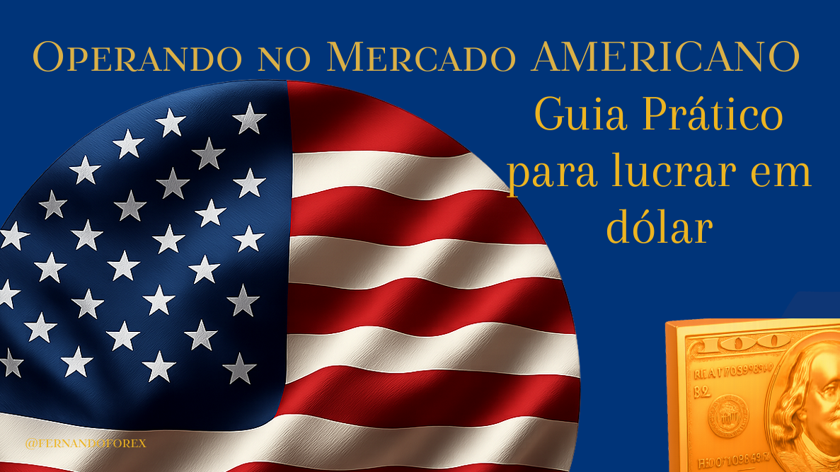 Como Operar no Mercado Americano: Guia prático para lucrar em dólar