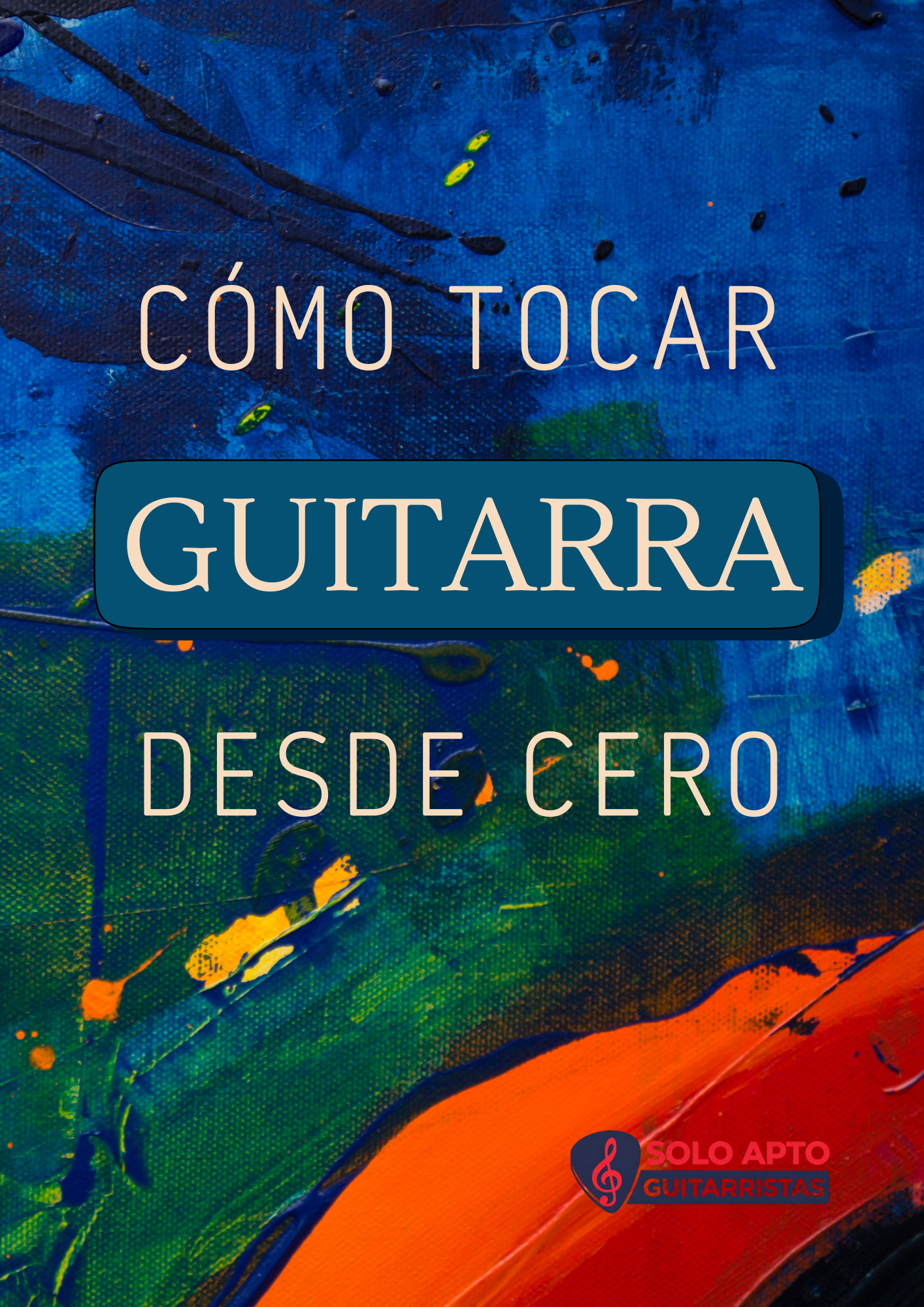 CÓMO TOCAR GUITARRA DESDE CERO