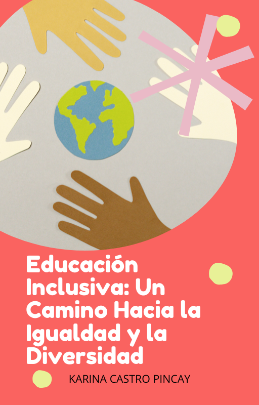 Educación Inclusiva: Un Camino Hacia la Igualdad y la Diversidad