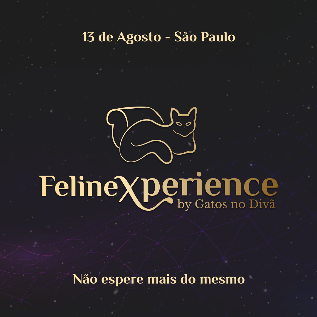FELINE XPERIENCE 2024 - BY GATOS NO DIVÃ - Gatos no Divã - Assessor...