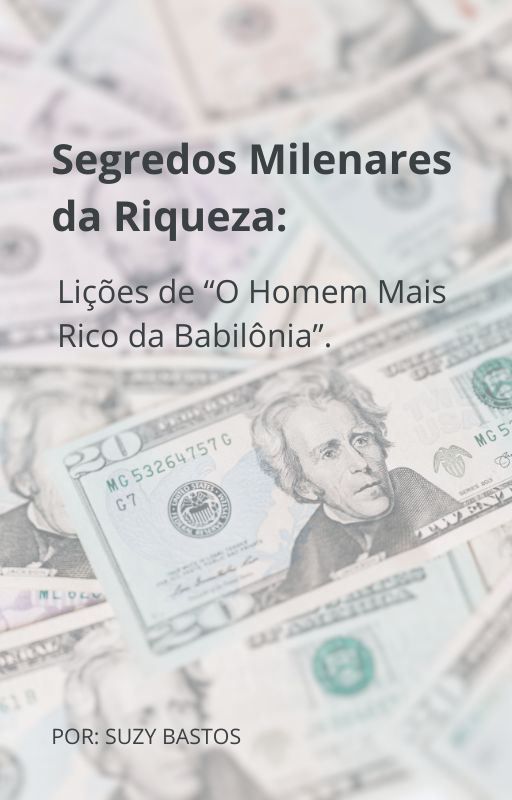 Segredos Milenares da Riqueza: Lições de 
