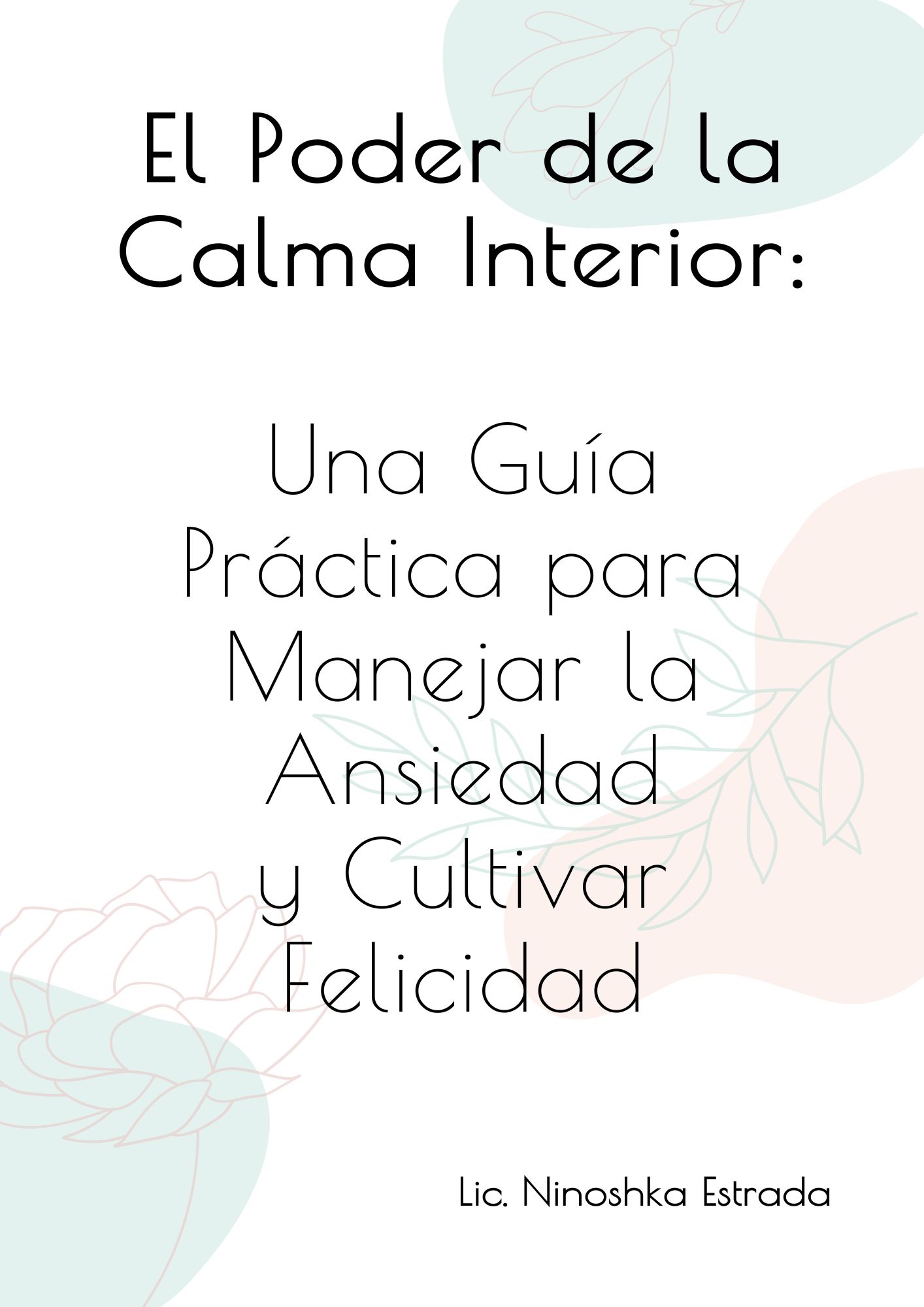 Guía Práctica para Manejar la Ansiedad y Cultivar Felicidad: El Pod...