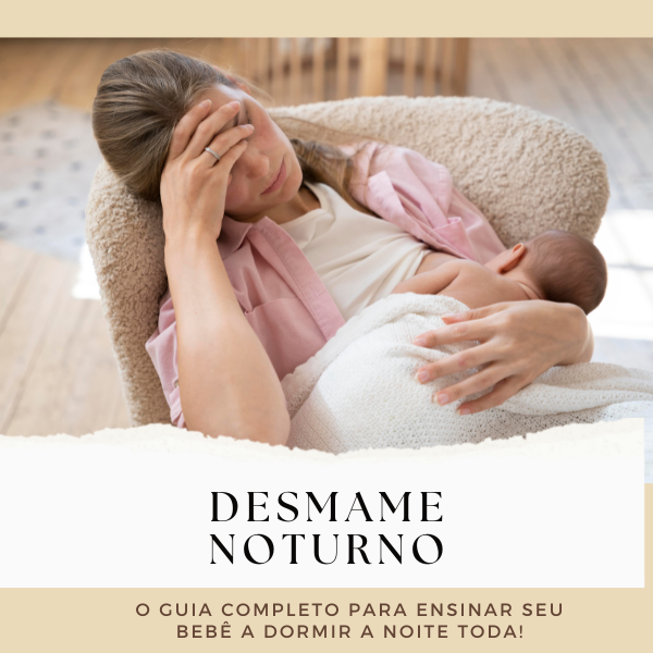 Desmame Noturno: O guia completo para ensinar seu bebê a dormir a n...