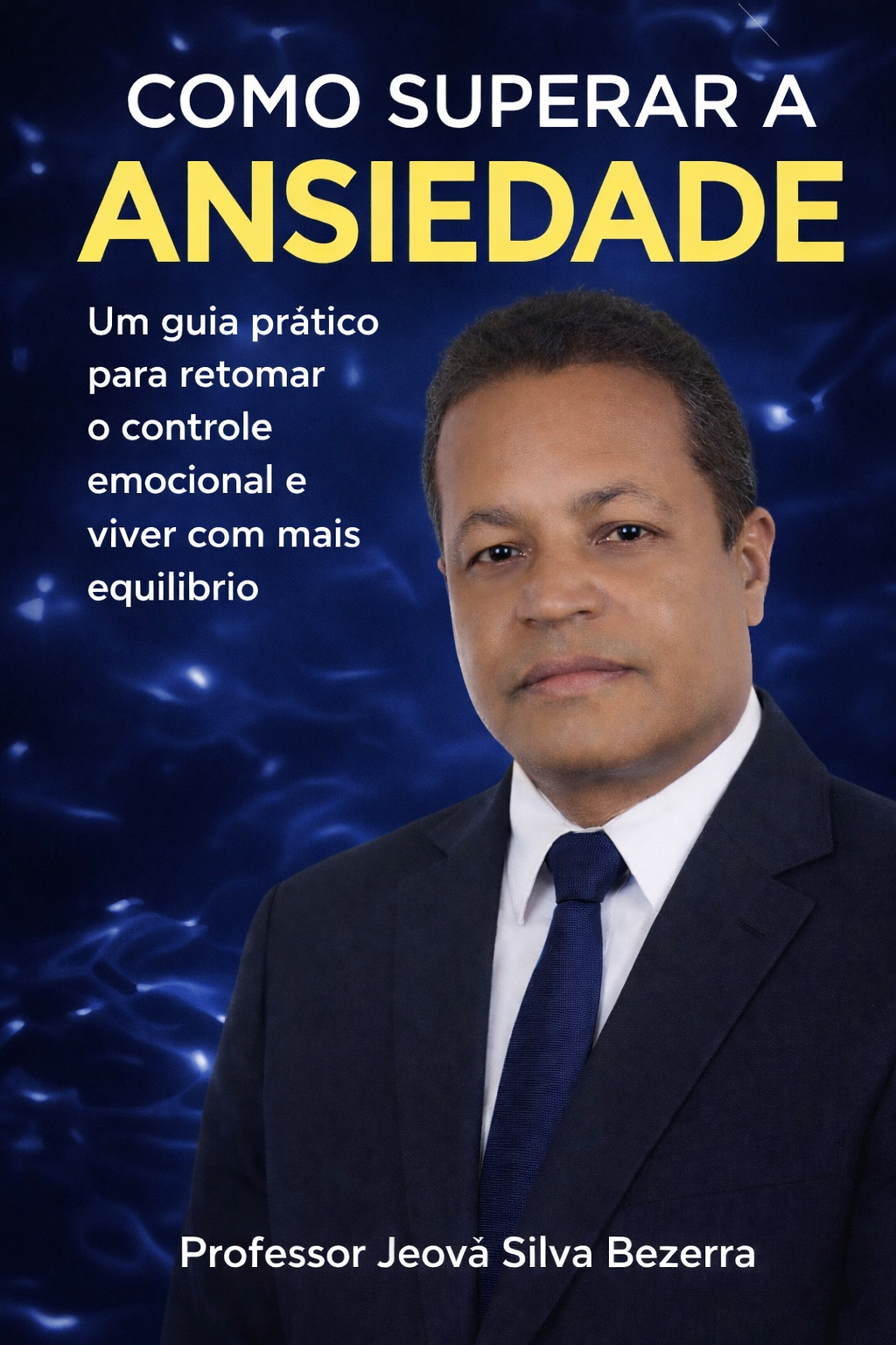 COMO SUPERAR A ANSIEDADE Um guia prático para retomar o controle em...