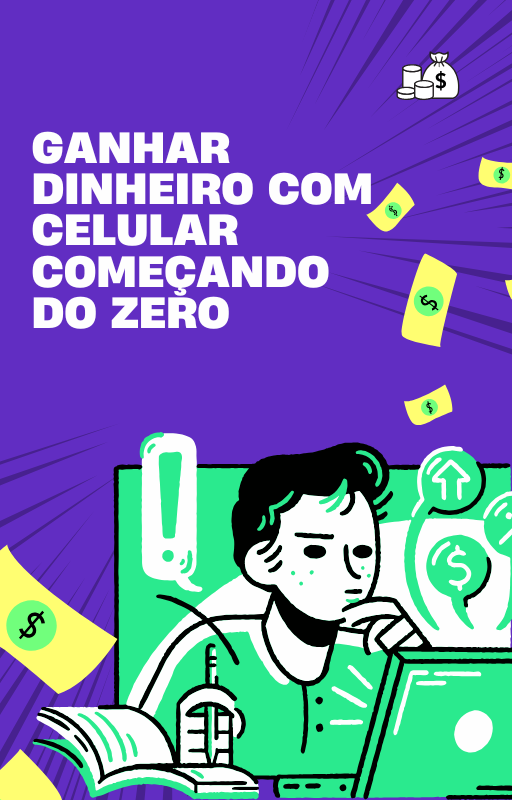 Como Ganhar Dinheiro Pelo Celular Mesmo Começando do Zero