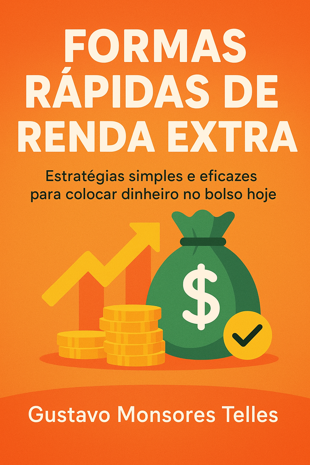 FORMAS RÁPIDAS DE RENDA EXTRA - Gustavo Monsores Telles | Hotmart