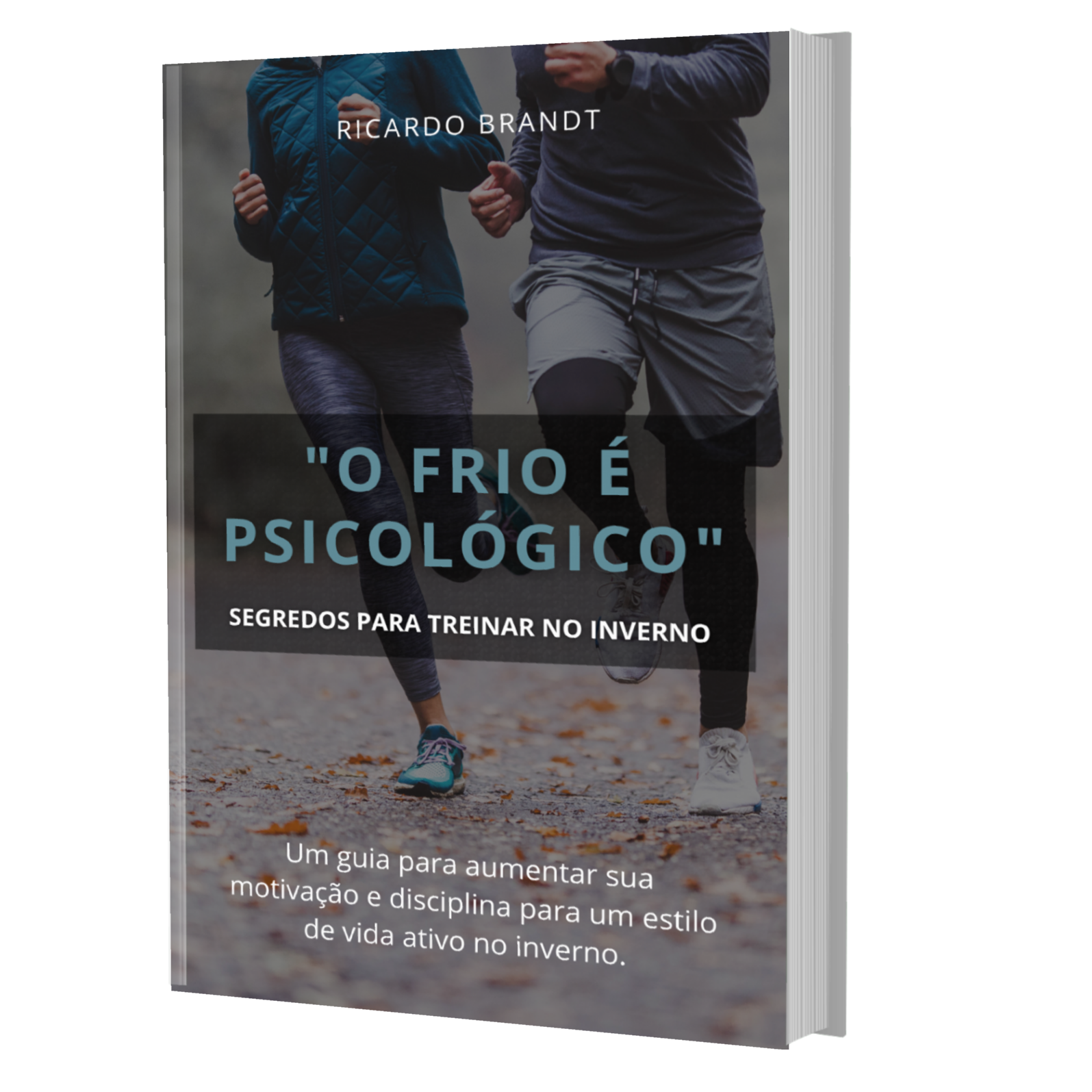 O frio é psicológico: segredos para treinar no inverno - Ricardo Br...
