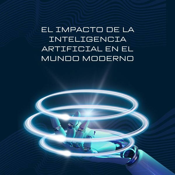 El Impacto de la Inteligencia Artificial en el Mundo Moderno - Luca...
