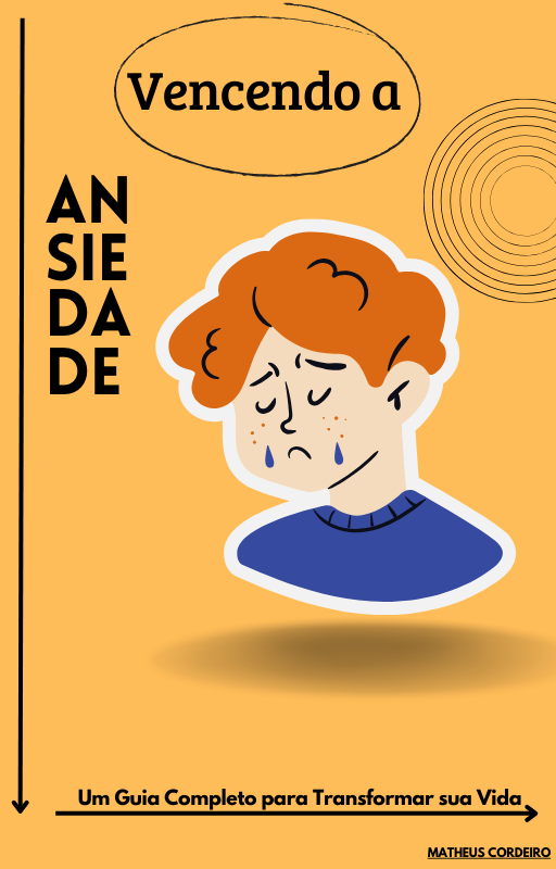 "Vencendo a Ansiedade: Um Guia Completo para Transformar sua Vida"