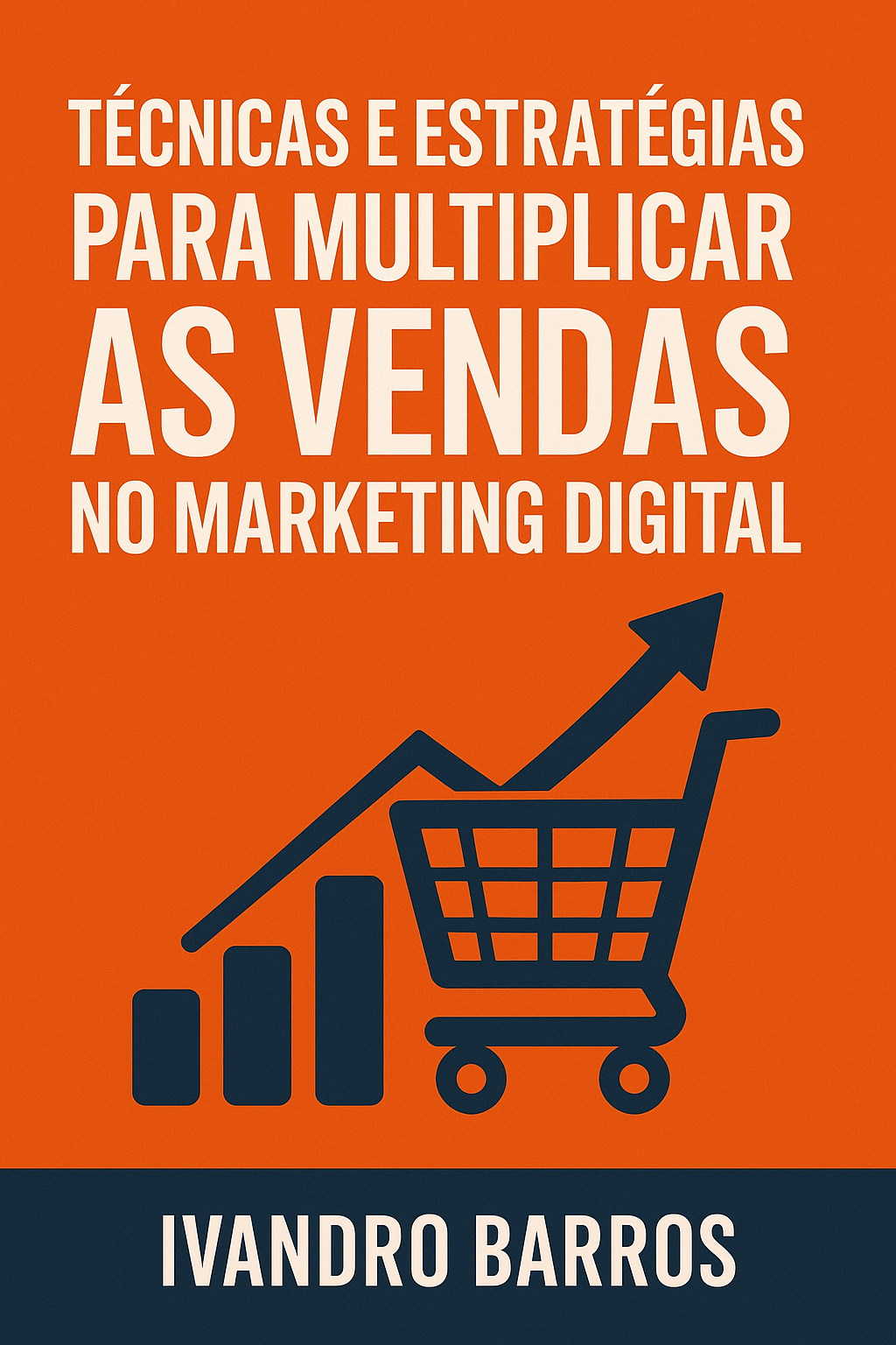 Técnicas e Estratégias para Multiplicar as Vendas no Marketing Digi...