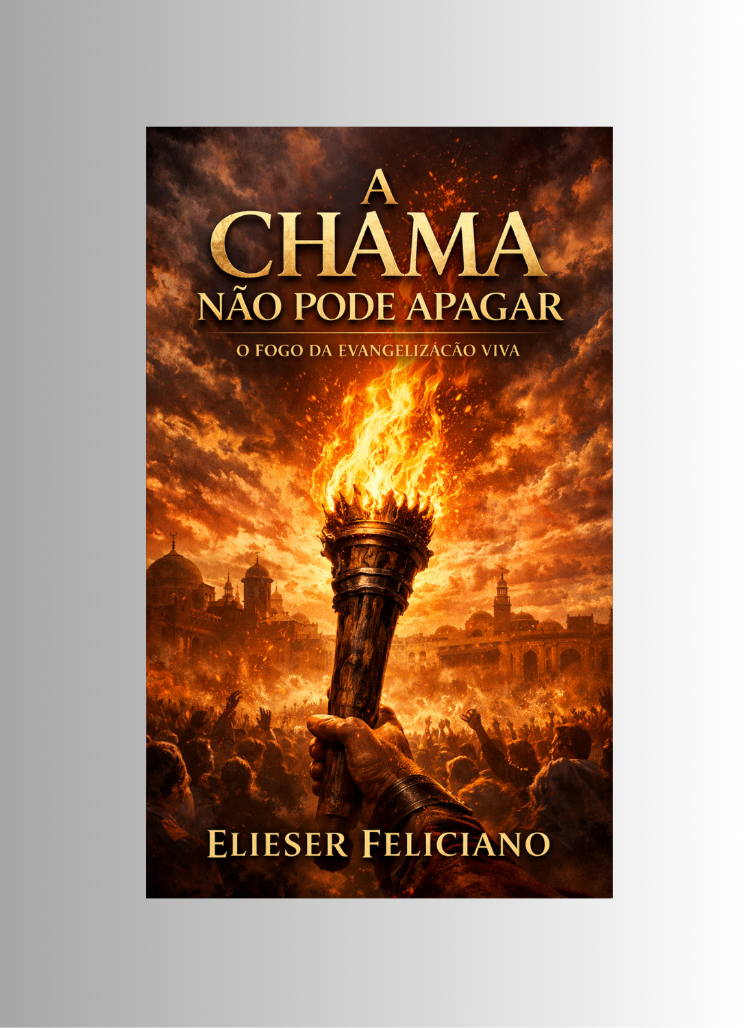 A Chama No Pode Apagar: O Fogo da Evangelizao Viva - Tec Digital...