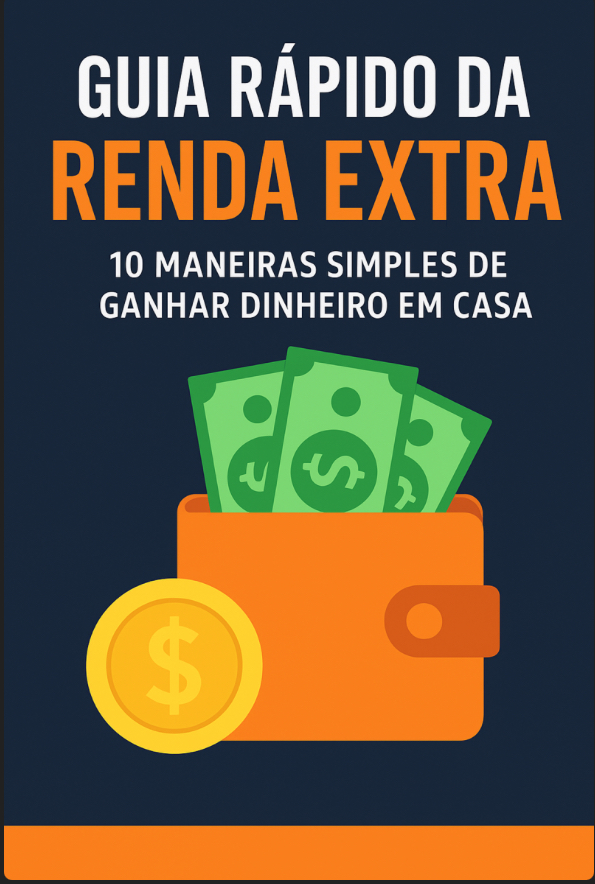 Guia Rápido da Renda Extra – 10 Maneiras de Ganhar em Casa - Anna I...
