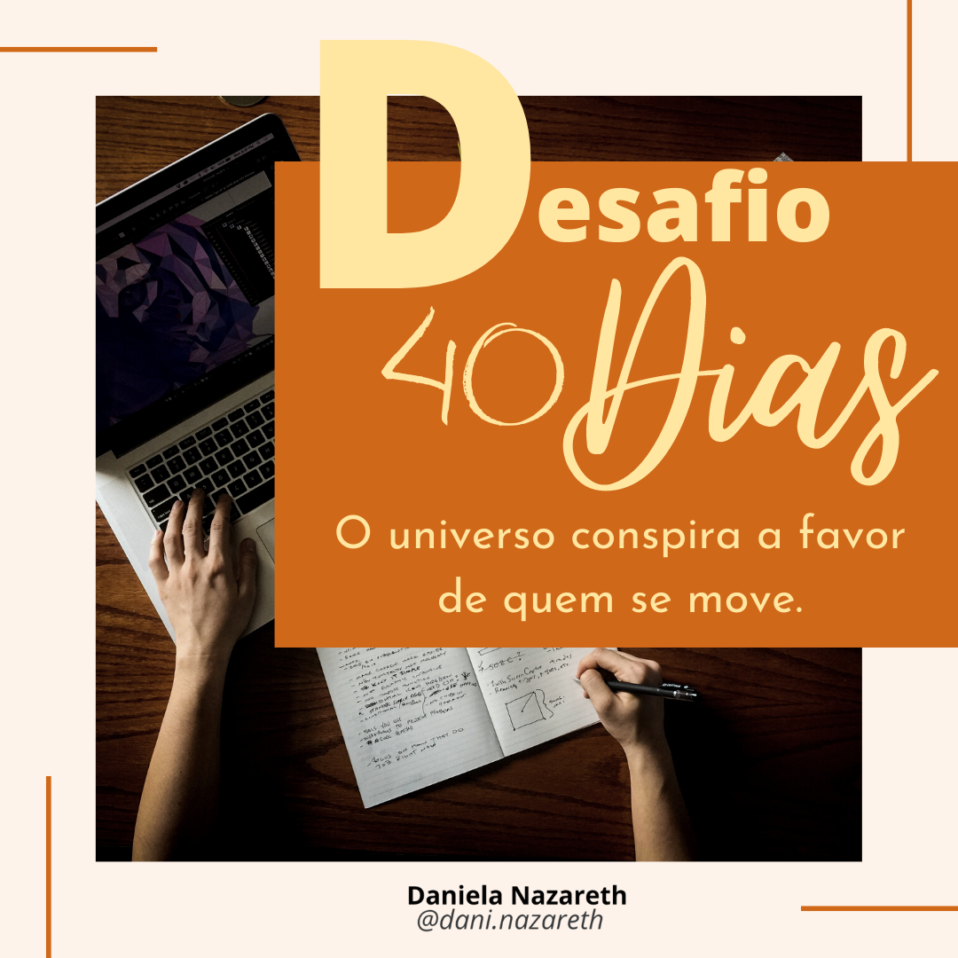 Desafio 40 DIAS - Daniela Nazareth | Hotmart