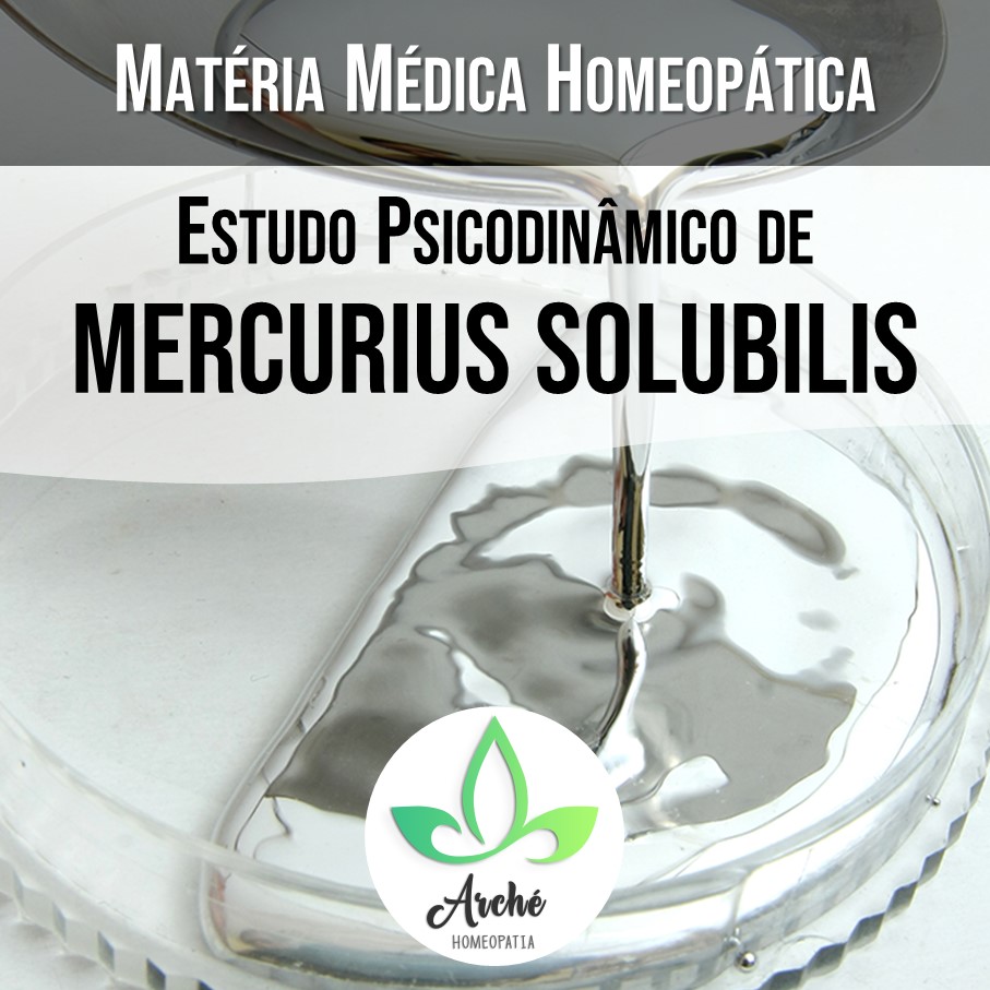 Matéria Médica Homeopática - Estudo psicodinâmico de Mercurius solubilis
