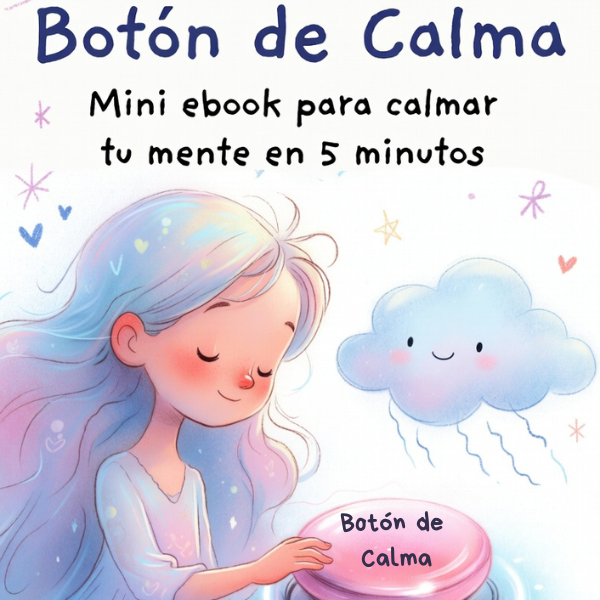 Botón de Calma: Mini ebook para calmar tu mente en 5 minutos