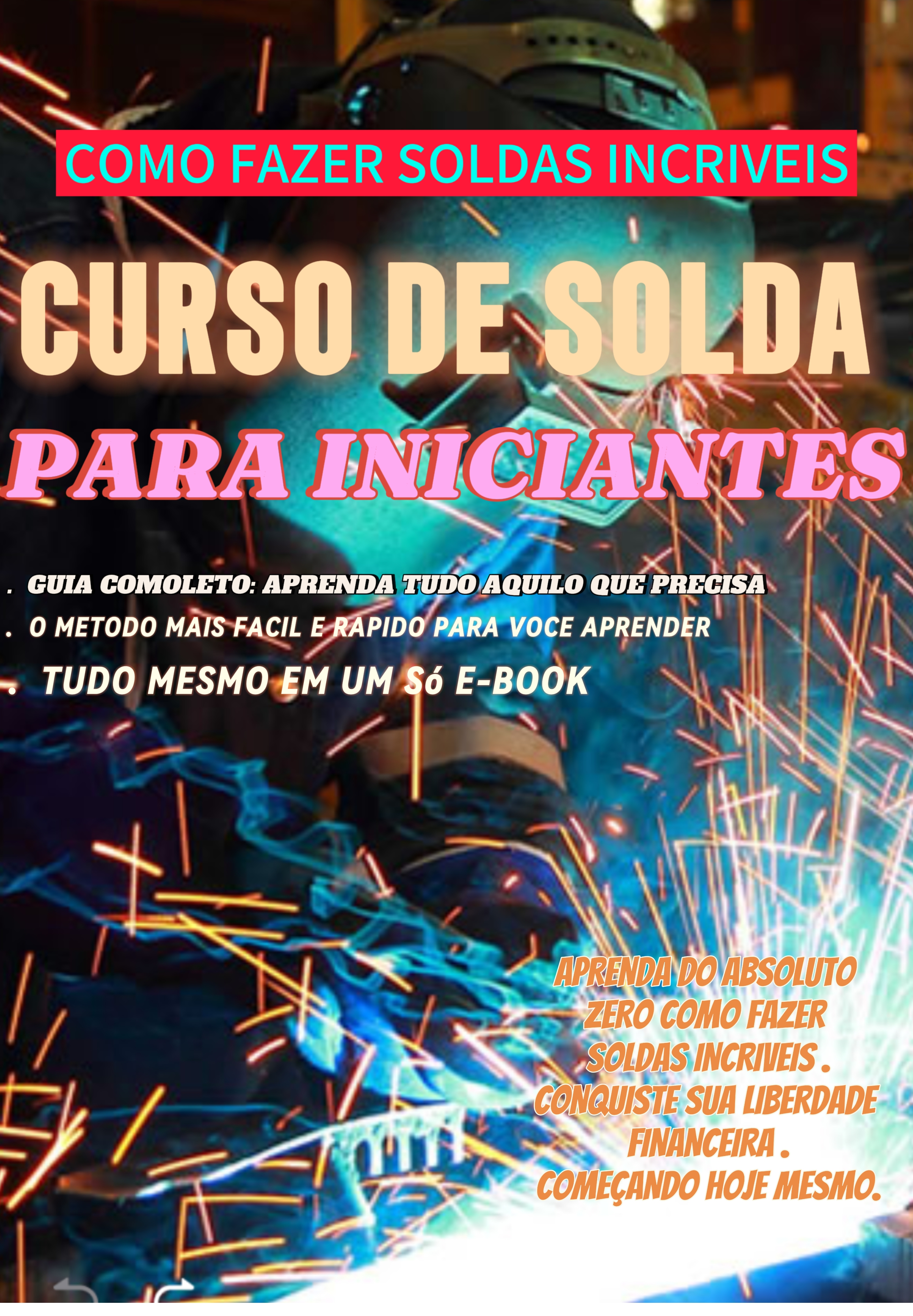 CURSO DE SOLDADOR: TECNICAS e DICAS DL ESSENCIAIS PARA INICIANTES