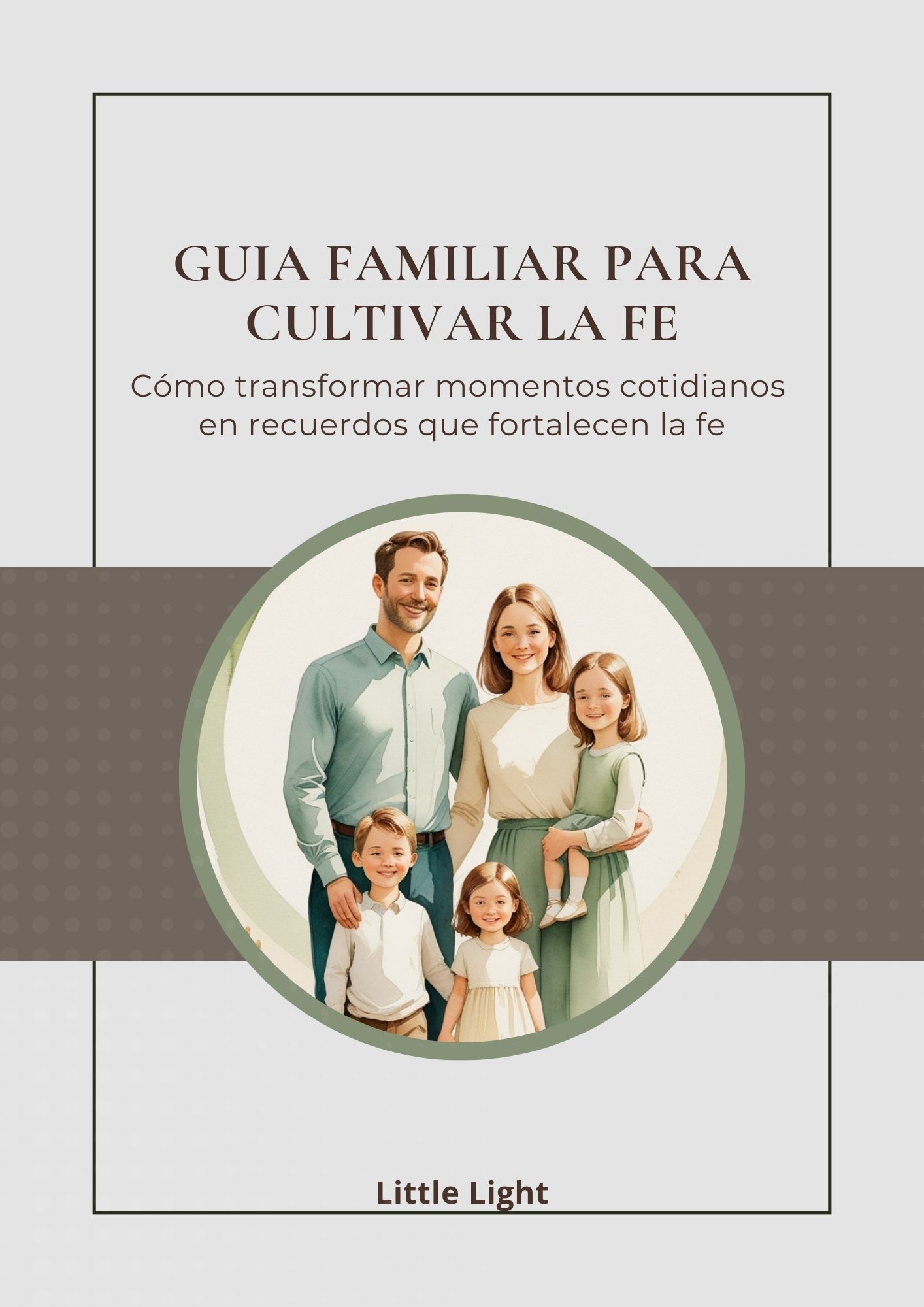 Guía Familiar para Cultivar la Fe