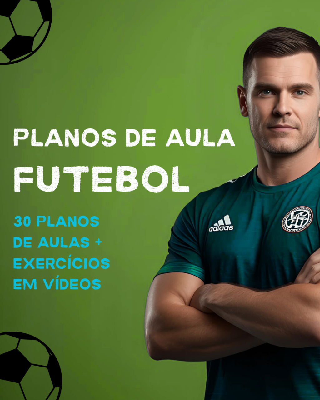 30 PLANOS DE AULAS DE FUTEBOL + EXERCÍCIOS EM VÍDEOS