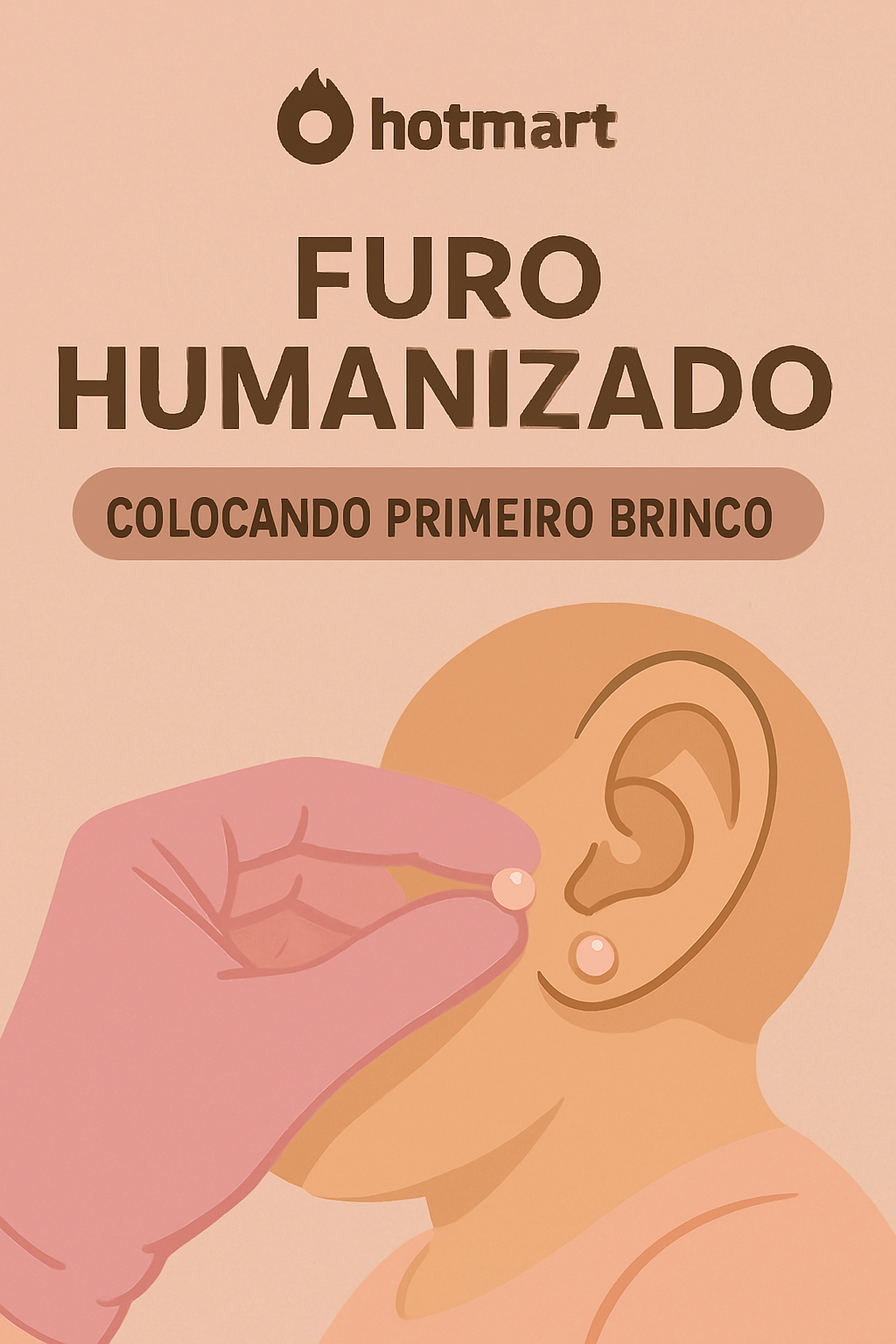 Furo humanizado - primeiro brinco - Daniele Linhares | Hotmart