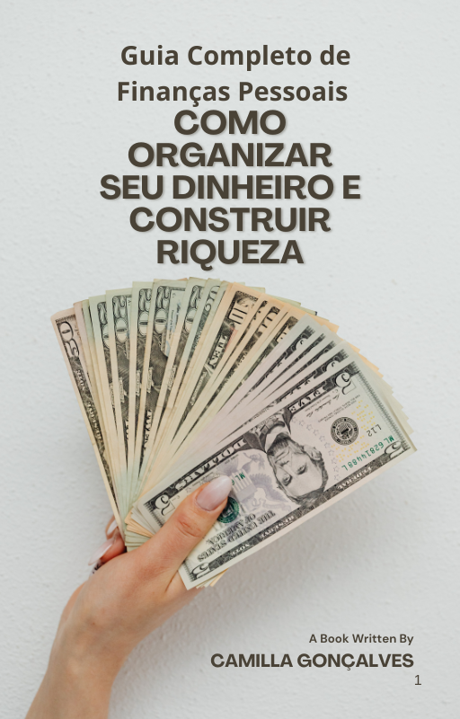 Guia Completo de Finanças Pessoais- Como Organizar Seu Dinheiro e C...