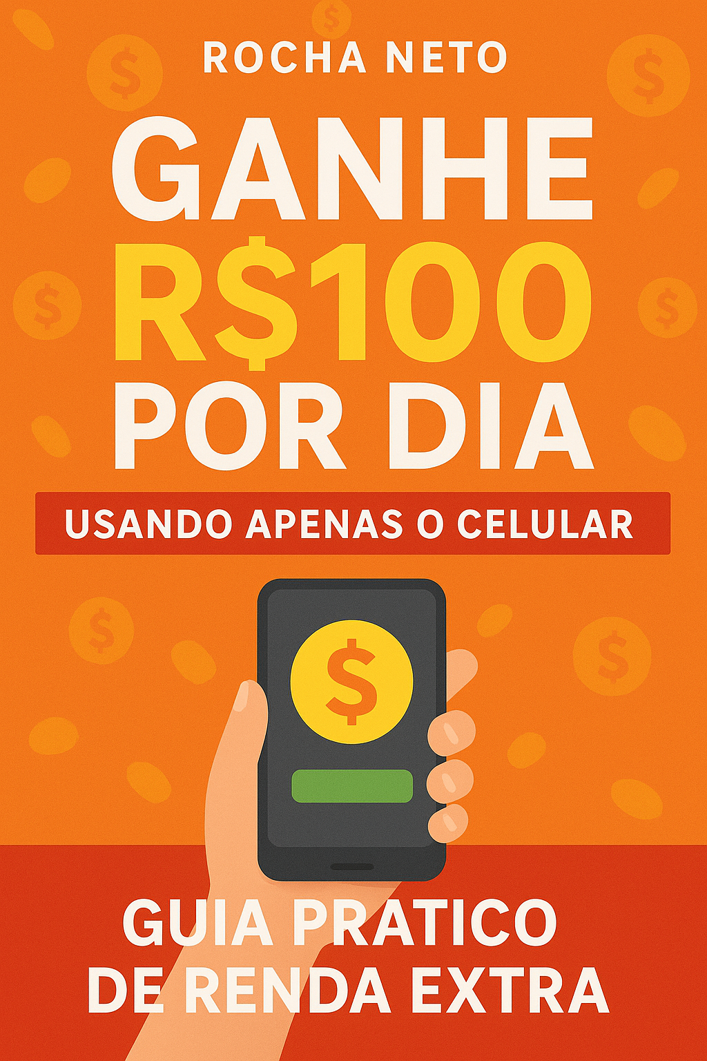 Ganhe R$100 por Dia Usando Apenas o Celular – Guia Prático de Renda...