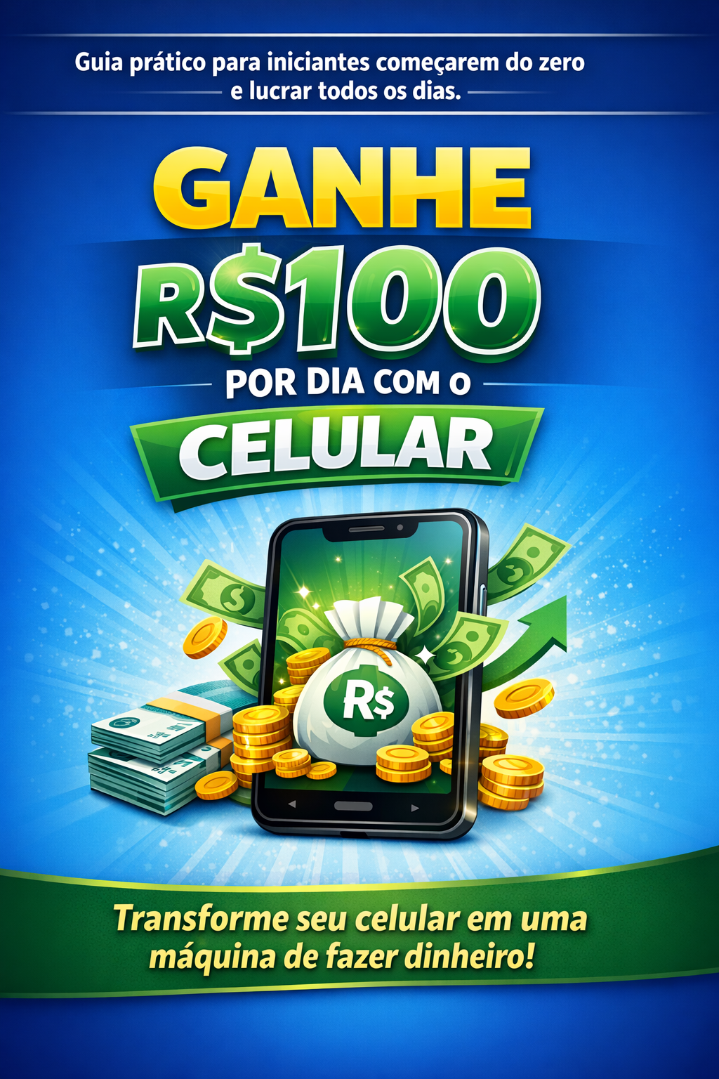 Ganhe R$100 por Dia com o Celular – Guia Completo para Iniciantes